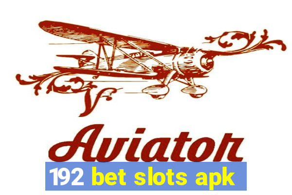 192 bet slots apk